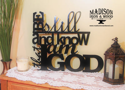 Be still and Know that I am God Metal Word Sign - Madison Iron and Wood - Wall Art - metal outdoor decor - Steel deocrations - american made products - veteran owned business products - fencing decorations - fencing supplies - custom wall decorations - personalized wall signs - steel - decorative post caps - steel post caps - metal post caps - brackets - structural brackets - home improvement - easter - easter decorations - easter gift - easter yard decor