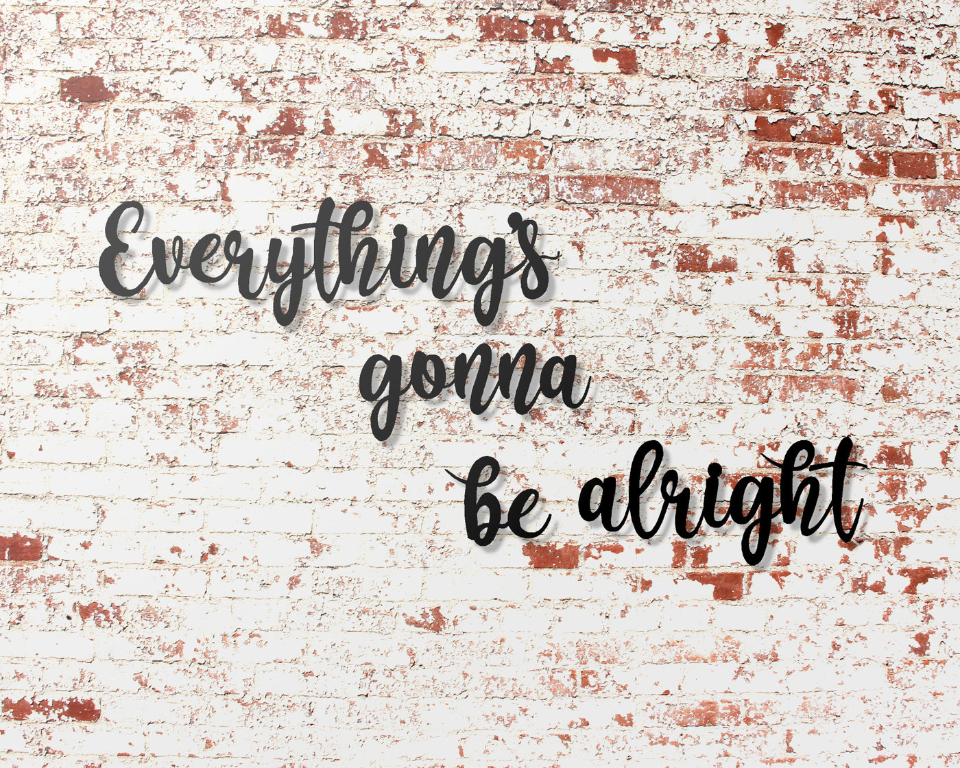Everything's gonna be alright Metal Word Sign - Madison Iron and Wood - Metal Word Art - metal outdoor decor - Steel deocrations - american made products - veteran owned business products - fencing decorations - fencing supplies - custom wall decorations - personalized wall signs - steel - decorative post caps - steel post caps - metal post caps - brackets - structural brackets - home improvement - easter - easter decorations - easter gift - easter yard decor