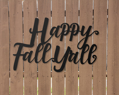 Happy Fall Y'all Metal Word Sign - Madison Iron and Wood - Metal Word Art - metal outdoor decor - Steel deocrations - american made products - veteran owned business products - fencing decorations - fencing supplies - custom wall decorations - personalized wall signs - steel - decorative post caps - steel post caps - metal post caps - brackets - structural brackets - home improvement - easter - easter decorations - easter gift - easter yard decor