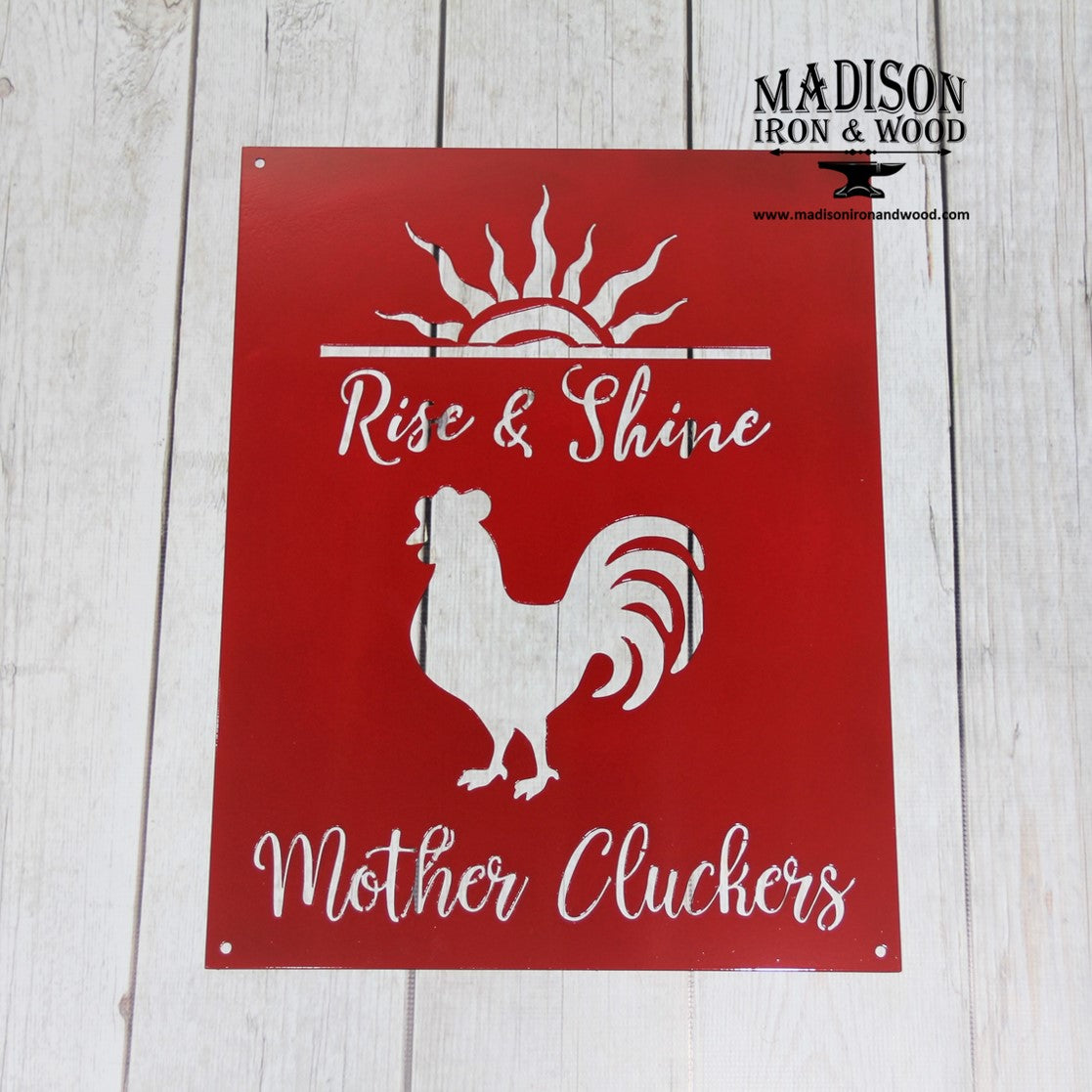 Rise and Shine Mother Cluckers, Metal Word Sign - Madison Iron and Wood - Wall Art - metal outdoor decor - Steel deocrations - american made products - veteran owned business products - fencing decorations - fencing supplies - custom wall decorations - personalized wall signs - steel - decorative post caps - steel post caps - metal post caps - brackets - structural brackets - home improvement - easter - easter decorations - easter gift - easter yard decor