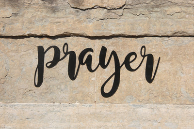 Prayer Metal Word Sign - Madison Iron and Wood - Wall Art - metal outdoor decor - Steel deocrations - american made products - veteran owned business products - fencing decorations - fencing supplies - custom wall decorations - personalized wall signs - steel - decorative post caps - steel post caps - metal post caps - brackets - structural brackets - home improvement - easter - easter decorations - easter gift - easter yard decor