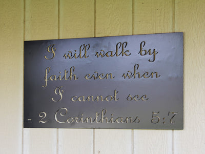 2 Corinthians 5:7 Metal Word Sign - Madison Iron and Wood - Wall Art - metal outdoor decor - Steel deocrations - american made products - veteran owned business products - fencing decorations - fencing supplies - custom wall decorations - personalized wall signs - steel - decorative post caps - steel post caps - metal post caps - brackets - structural brackets - home improvement - easter - easter decorations - easter gift - easter yard decor