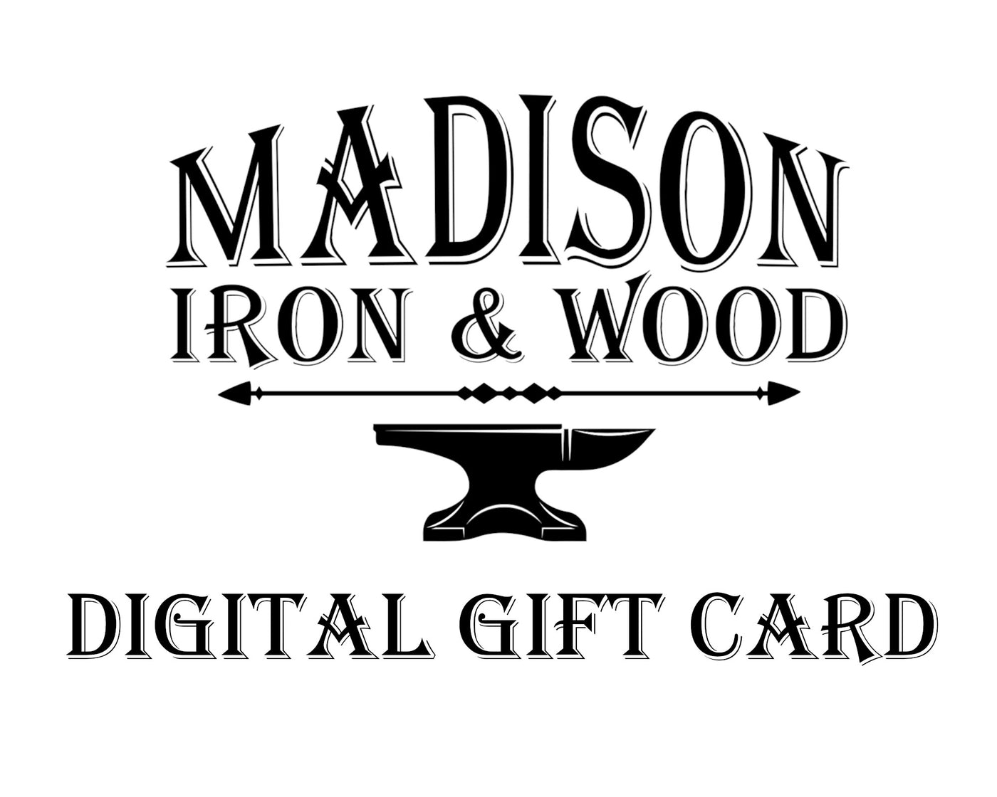 Madison Iron and Wood Gift Card - Madison Iron and Wood - Gift Cards - metal outdoor decor - Steel deocrations - american made products - veteran owned business products - fencing decorations - fencing supplies - custom wall decorations - personalized wall signs - steel - decorative post caps - steel post caps - metal post caps - brackets - structural brackets - home improvement - easter - easter decorations - easter gift - easter yard decor